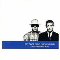 Pet Shop Boys : Discography: the Complete Singles Collection